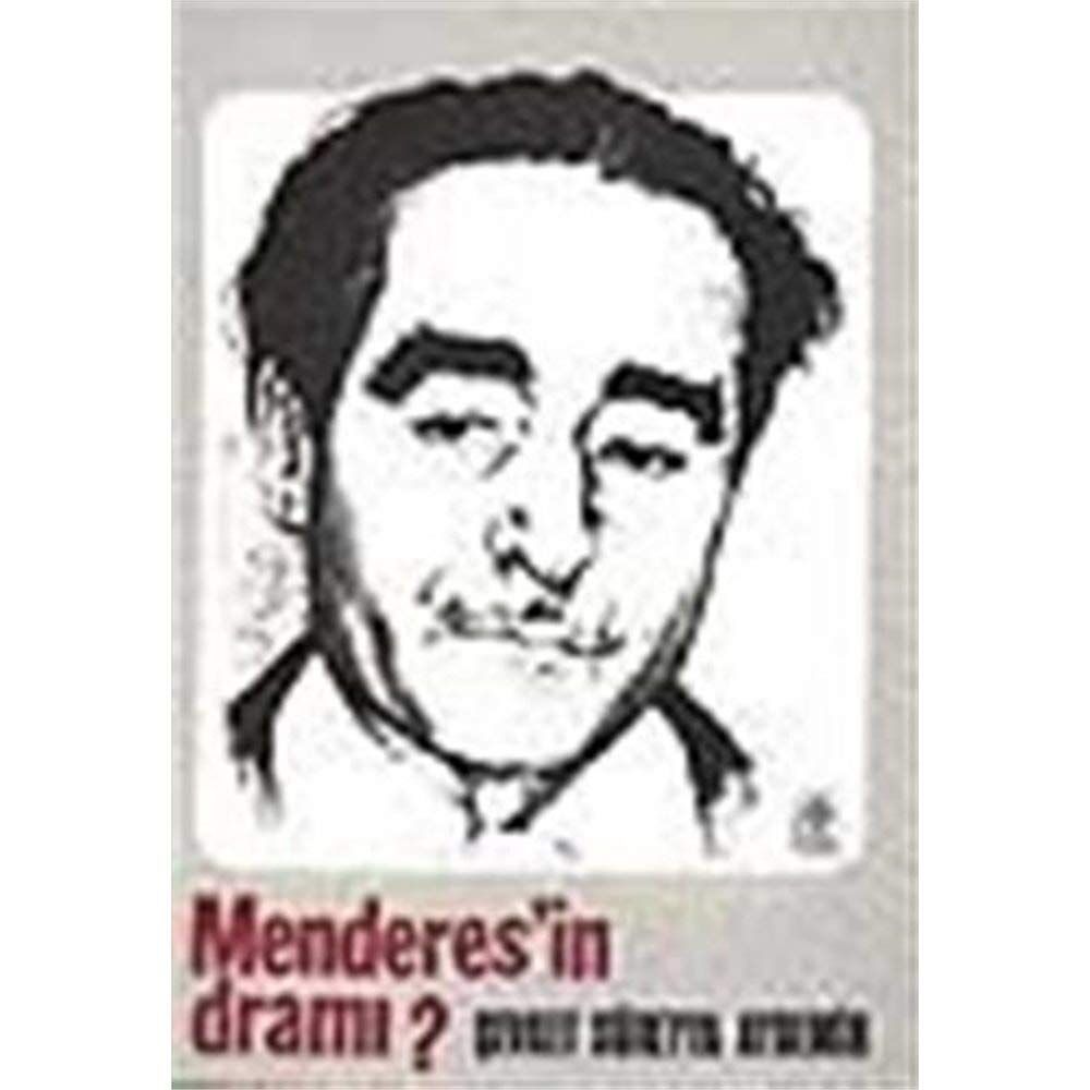 Menderes’in Dramı: (1899-1960)