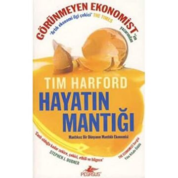 HAYATIN MANTIĞI: Mantıksız Bir Dünyanın Ekonomisi