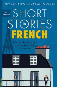 Short Stories in French for Beginners: Read for pleasure at your level, expand your vocabulary and learn French the fun way!