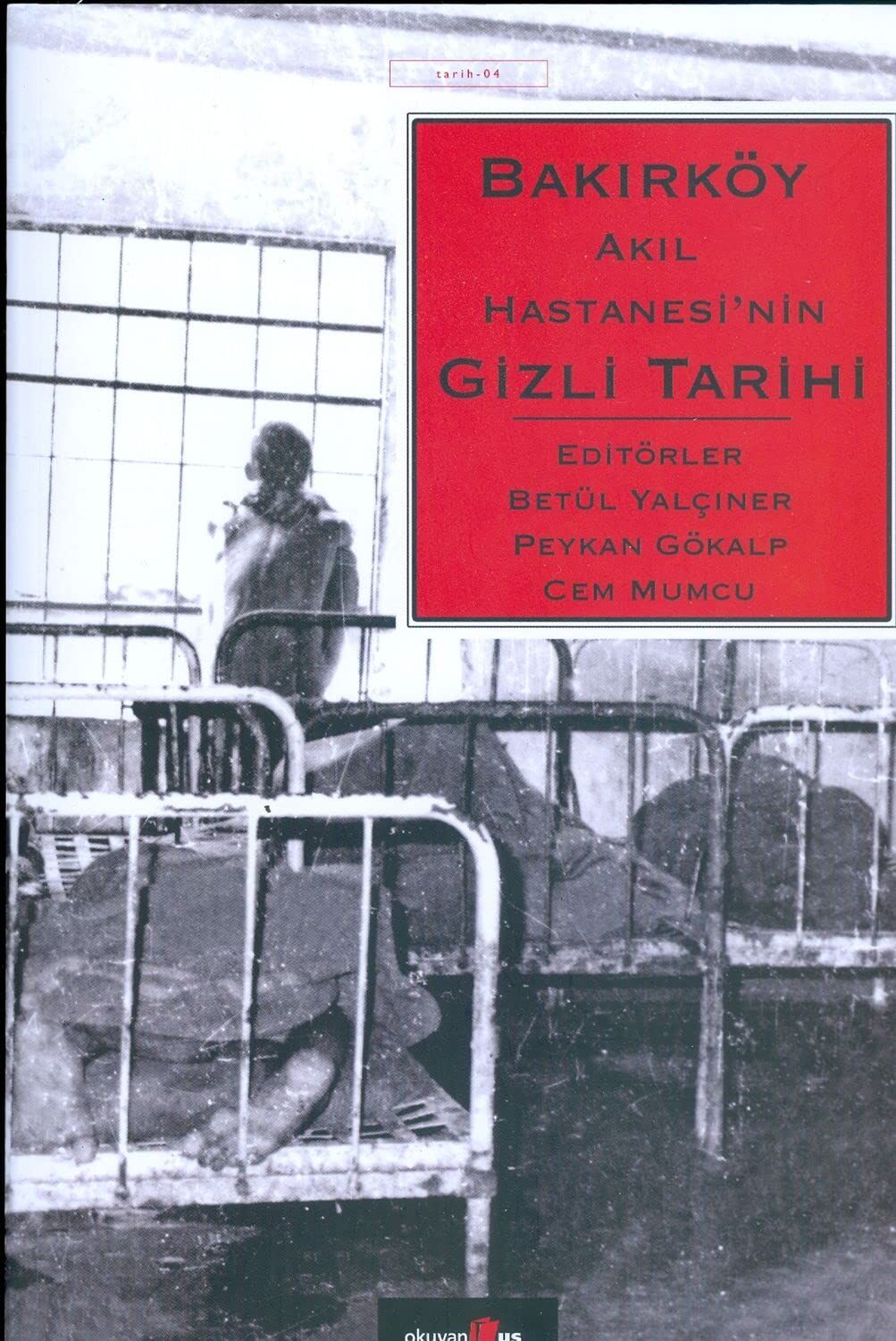 Bakırköy Akıl Hastanesi’nin Gizli Tarihi