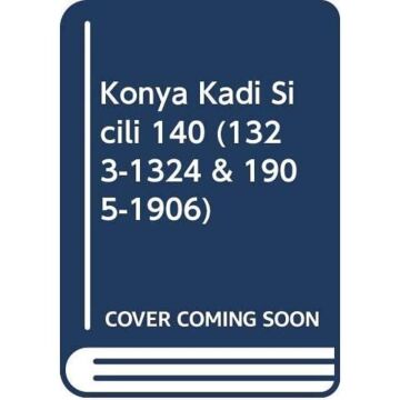 Konya Kadı Sicili 140: (1323 - 1324 / 1905 - 1906)