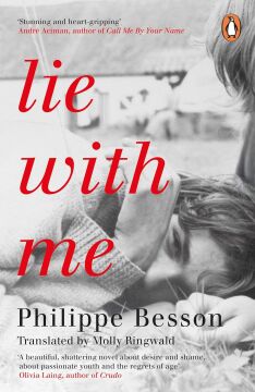 Lie With Me: 'Stunning and heart-gripping' André Aciman: 'Stunning and heart-gripping' Andre Aciman