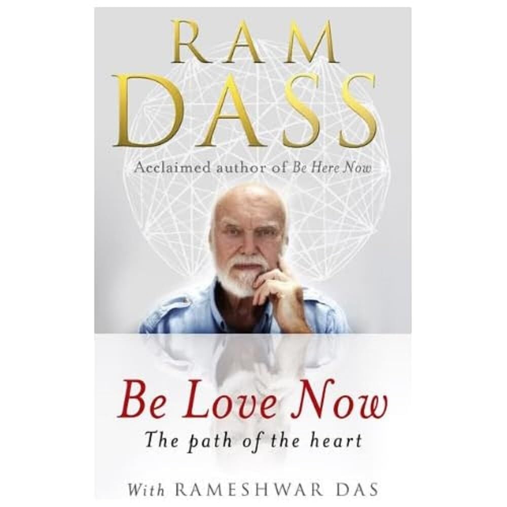 Be Love Now: The Path of the Heart