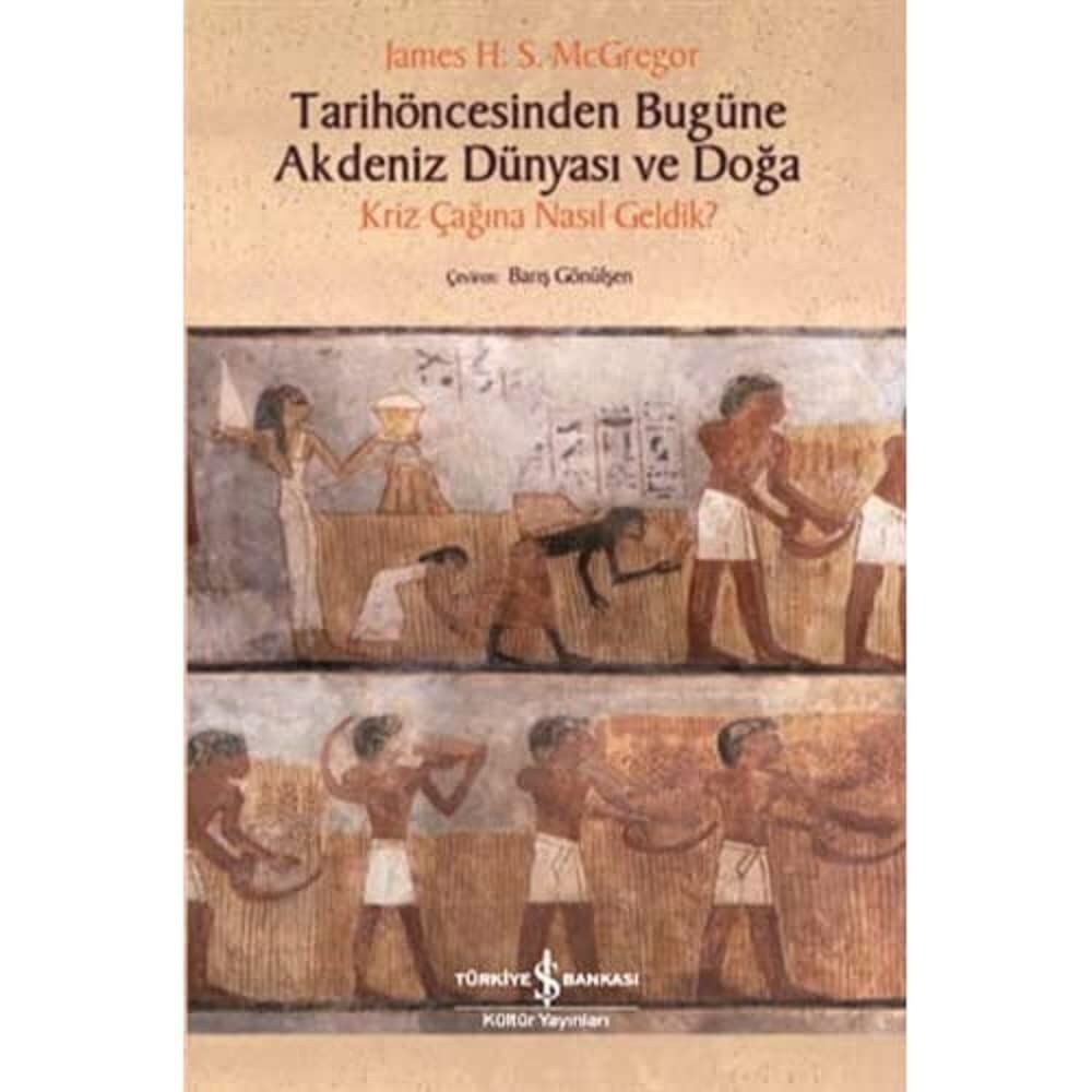 Tarihöncesinden Bugüne Akdeniz Dünyası ve Doğa: Kriz Çağına Nasıl Geldik?