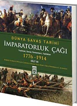 DÜNYA SAVAŞ TARİHİ 3(1776-1914): Teçhizat, Savaş Yöntemleri, Taktikler (1776-1914)