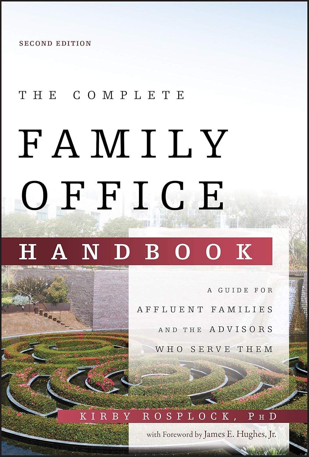 The Complete Family Office Handbook: A Guide for Affluent Families and the Advisors Who Serve Them