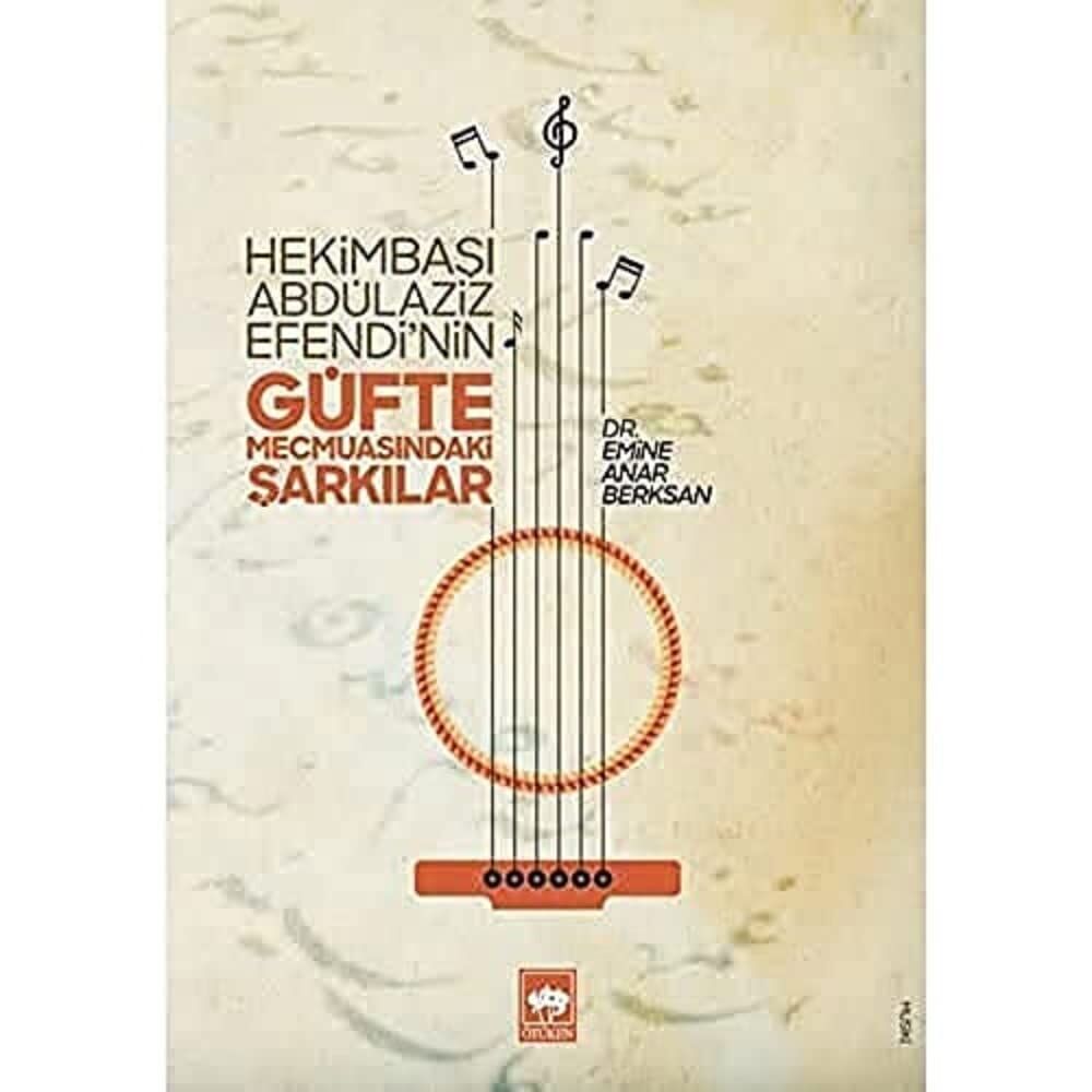 Hekimbaşı Abdülaziz Efendi'nin Güfte Mecmuasındaki Şarkılar