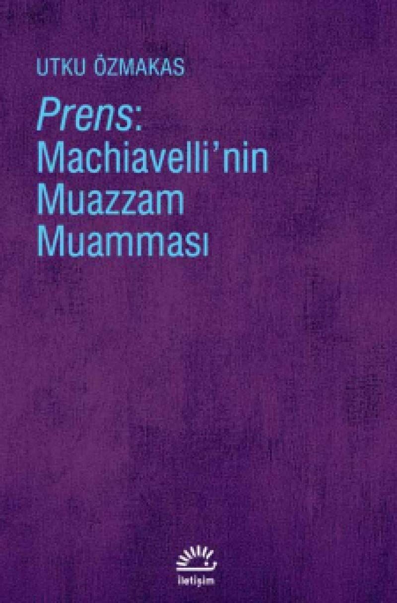 Prens: Machiavelli’nin Muazzam Muamması