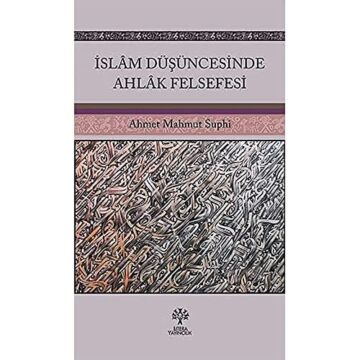 İslam Düşüncesinde Ahlak Felsefesi