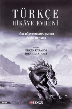 Türkçe Hikaye Evreni - Türk Dünyasından Seçmeler Özgün Metinler