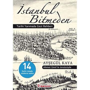 İstanbul Bitmeden: Tarihi Yarımada Gezi Rehberi