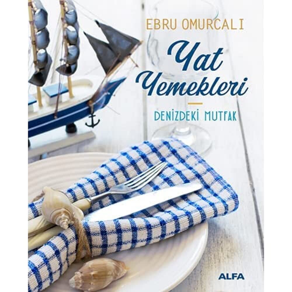 Yat Yemekleri (Ciltli): Denizdeki Mutfak