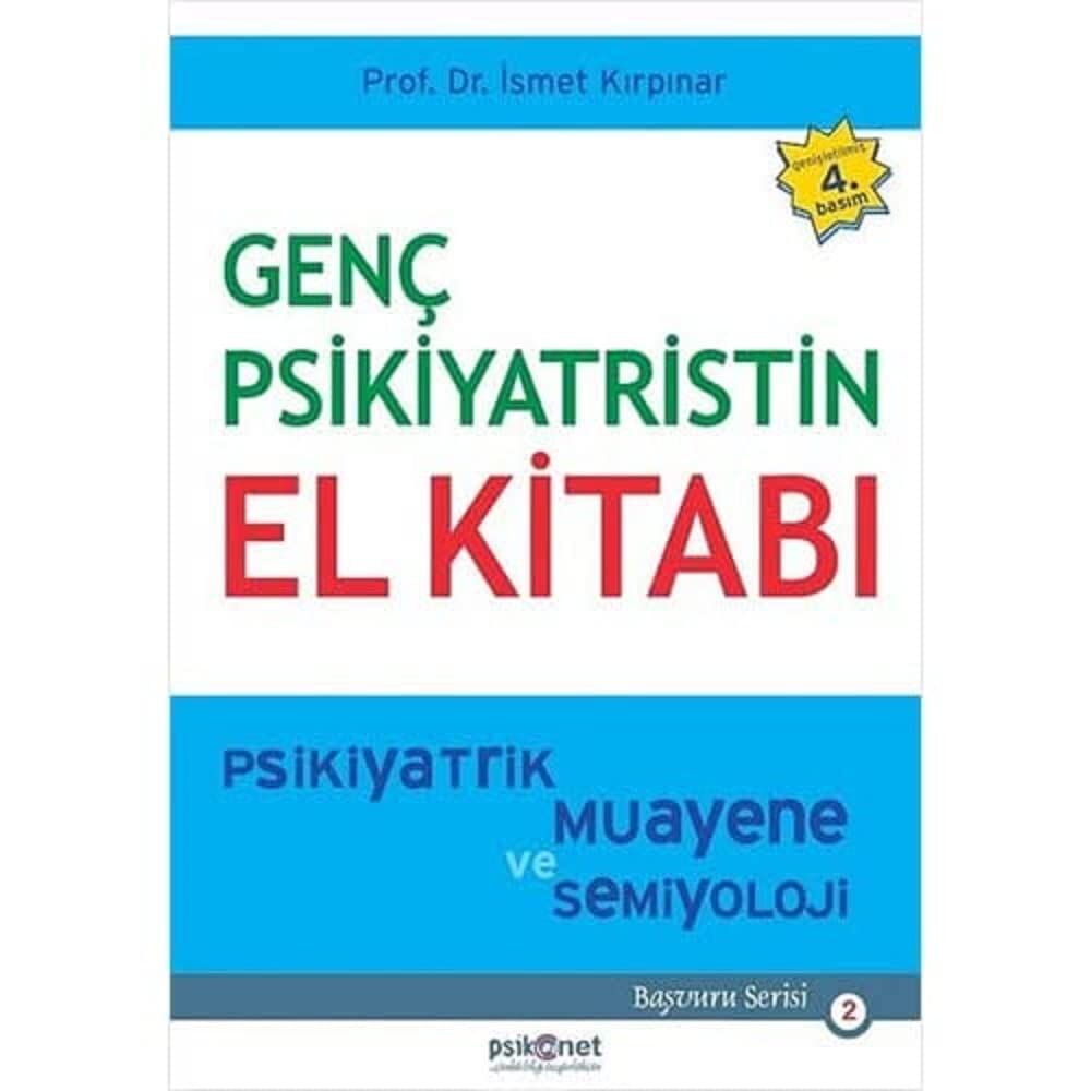 Genç Psikiyatristin El Kitabı: Psikiyatrik Muayene ve Semiyoloji