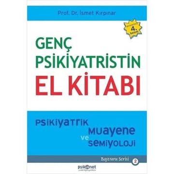 Genç Psikiyatristin El Kitabı: Psikiyatrik Muayene ve Semiyoloji
