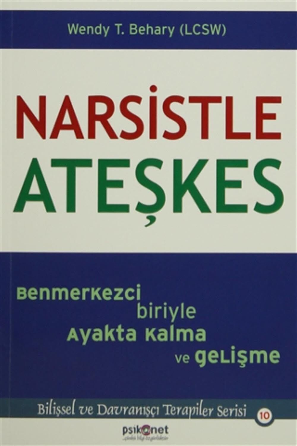 Narsistle Ateşkes: Benmerkezci Biriyle Ayakta Kalma ve Gelişme