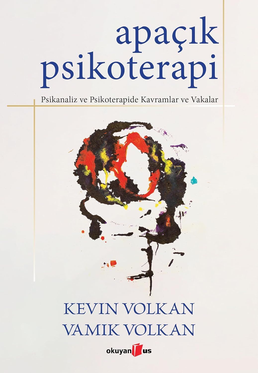 Apaçık Psikoterapi: Psikanaliz ve Psikoterapide Kavramlar ve Vakalar