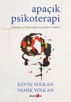 Apaçık Psikoterapi: Psikanaliz ve Psikoterapide Kavramlar ve Vakalar