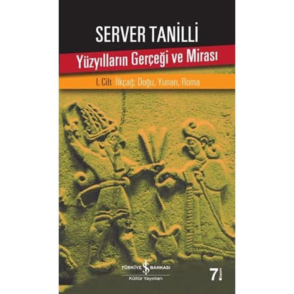 Yüzyılların Gerçeği ve Mirası 1. Cilt: İlkçağ: Doğu, Yunan, Roma