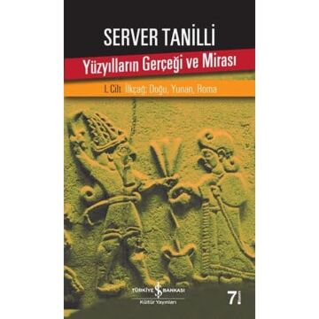 Yüzyılların Gerçeği ve Mirası 1. Cilt: İlkçağ: Doğu, Yunan, Roma