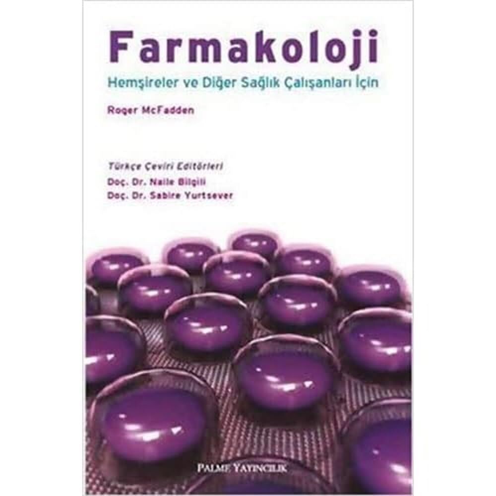 Farmakoloji: Hemşireler ve Diğer Sağlık Çalışanları İçin