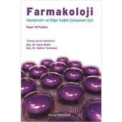 Farmakoloji: Hemşireler ve Diğer Sağlık Çalışanları İçin