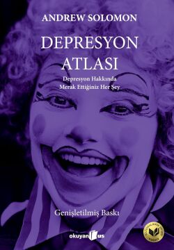 DEPRESYON ATLASI: Depresyon Hakkında Merak Ettiğiniz Her Şey