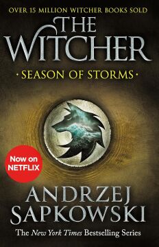Season of Storms: A Novel of the Witcher – Now a major Netflix show: 1