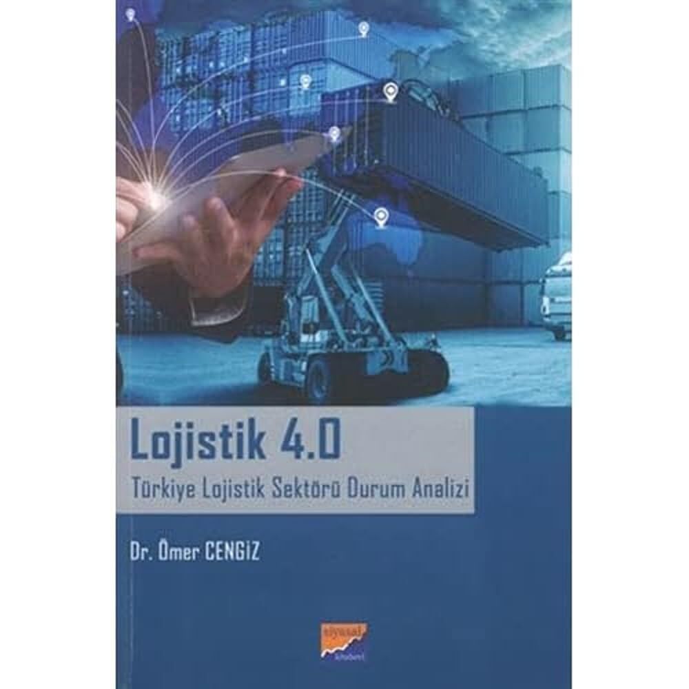Lojistik 4.0: Türkiye Lojistik Sektörü Durum Analizi