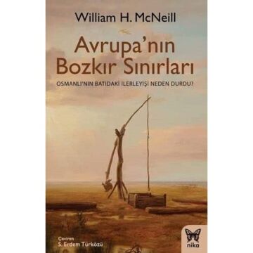 Avrupa'nın Bozkır Sınırları: Osmanlı'nın Batıdaki İlerleyişi Neden Durdu?