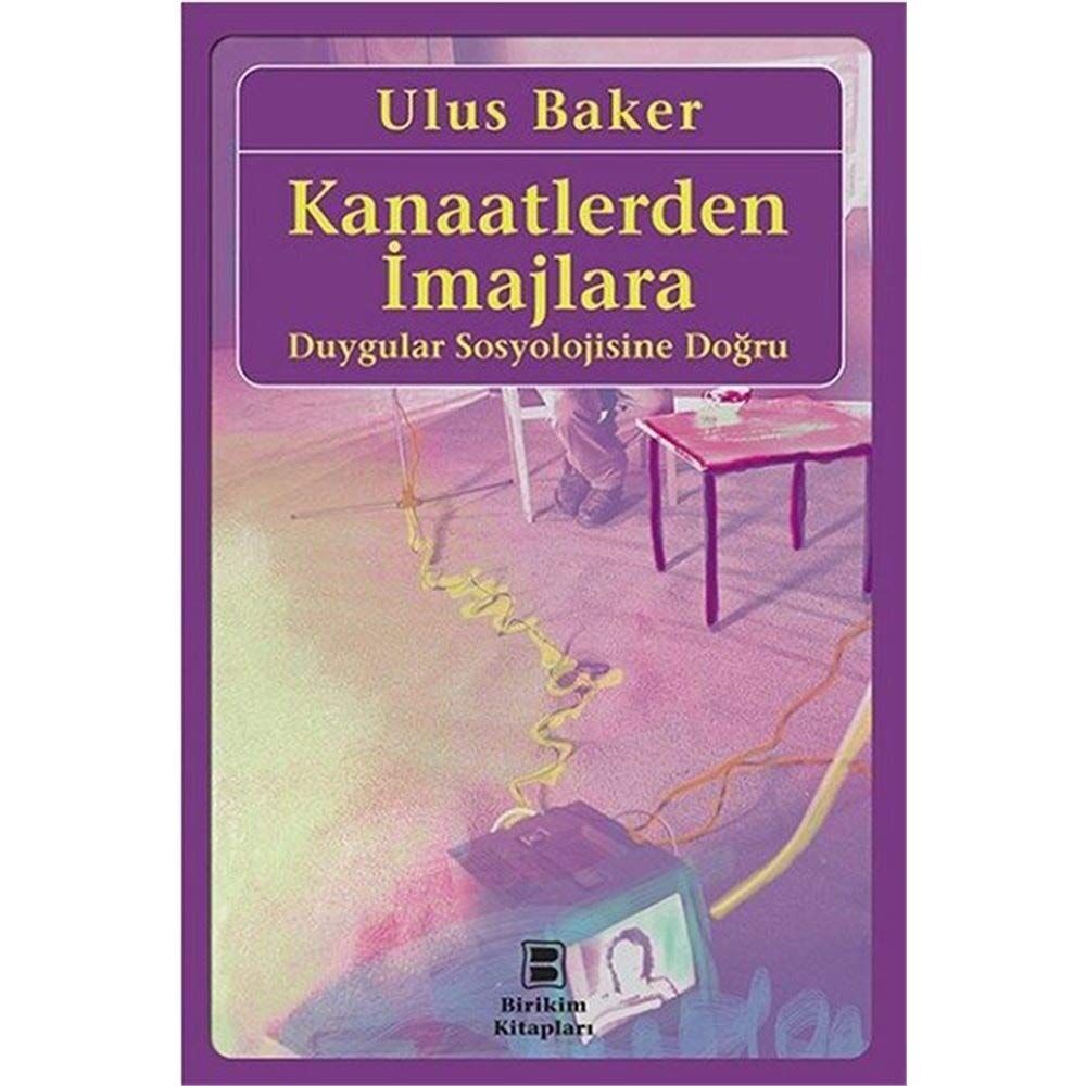 Kanaatlerden İmajlara: Duygular Sosyolojisine Doğru