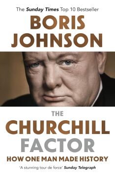 The Churchill Factor: How One Man Made History