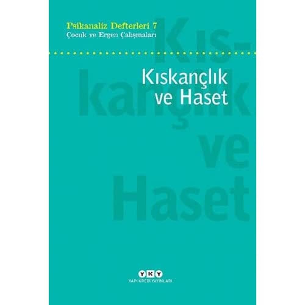 Psikanaliz Defterleri 7 - Çocuk ve Ergen Çalışmaları / Kıskançlık ve Haset