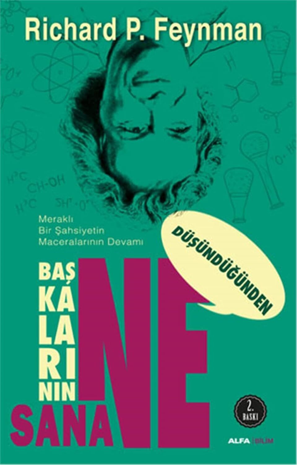 Başkalarının Ne Düşündüğünden Sana Ne: Meraklı Bir Şahsiyetin Maceralarının Devamı