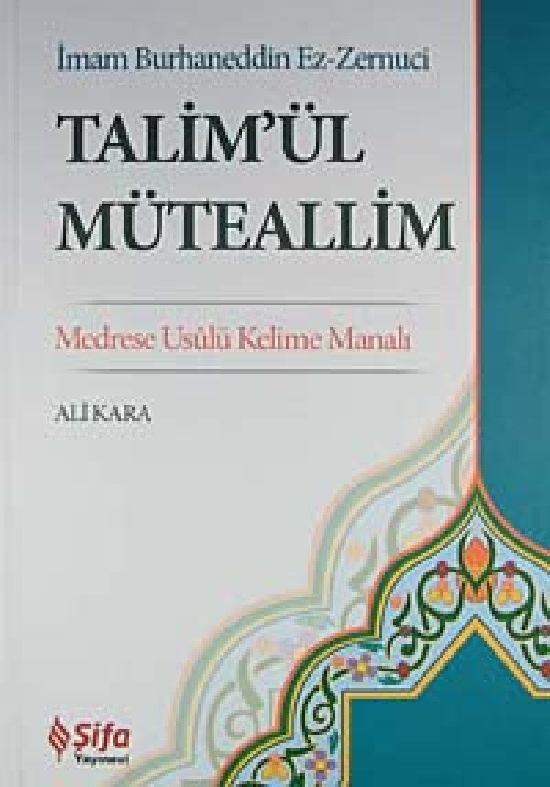 Talim'ül Müteallim: Medrese Usulü Kelime Manalı