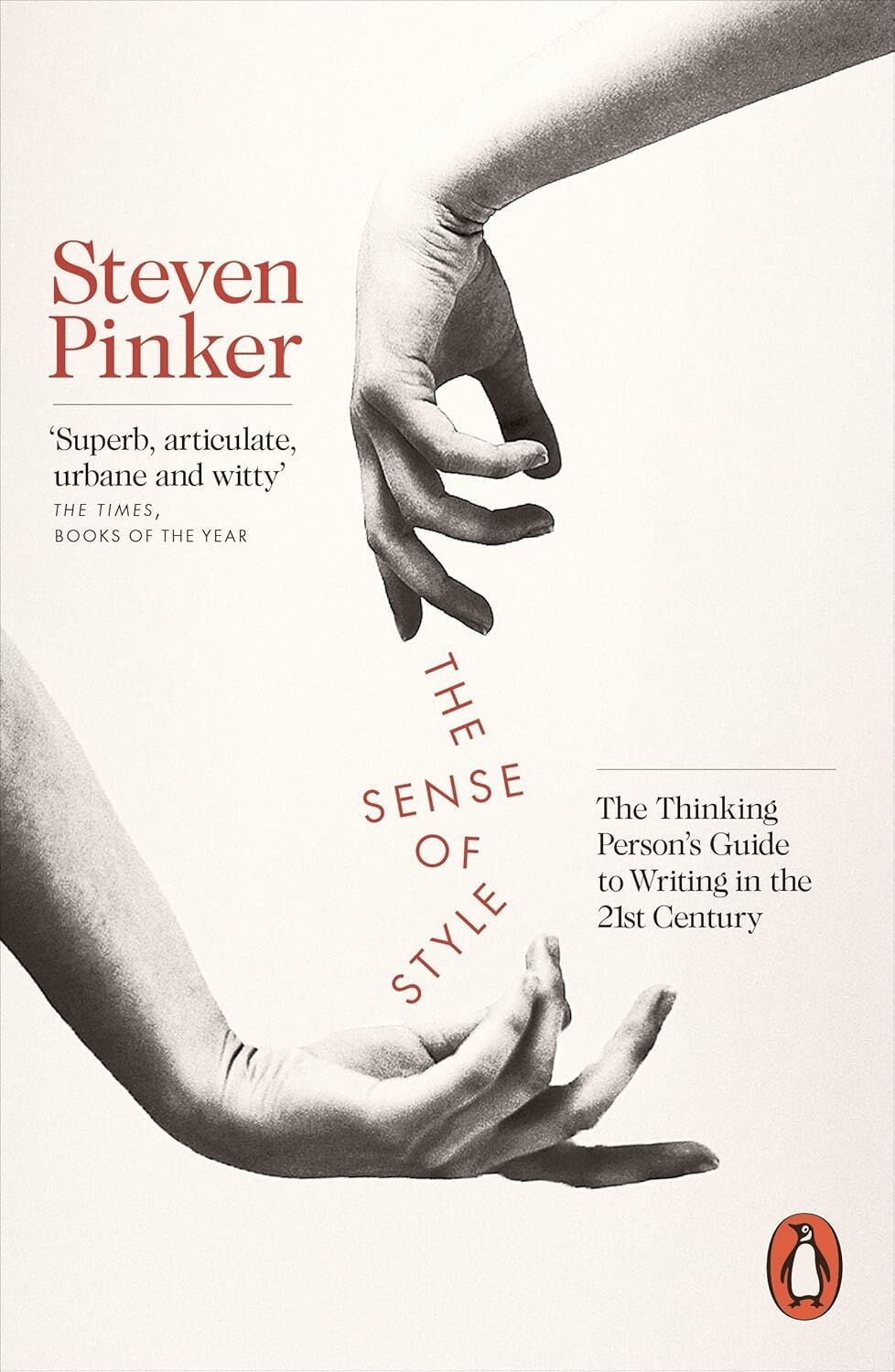 The Sense of Style: The Thinking Person’s Guide to Writing in the 21st Century
