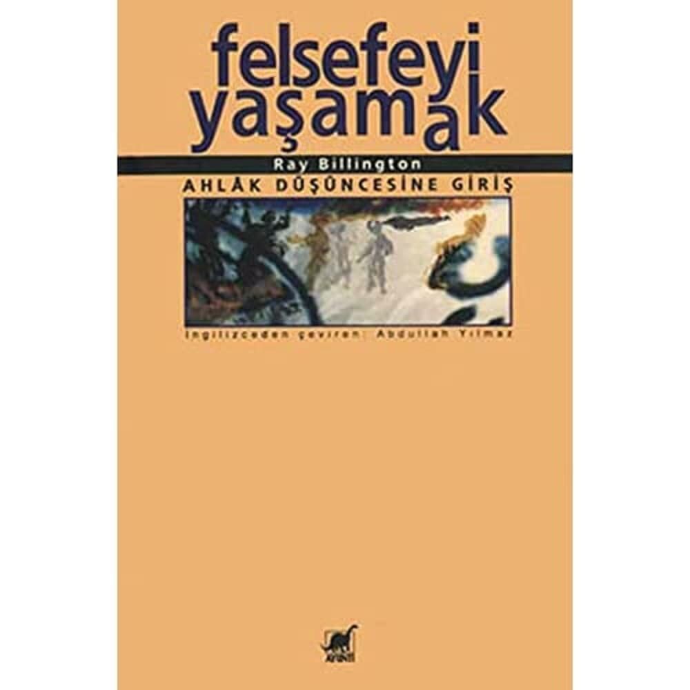 Felsefeyi Yaşamak: Ahlak Düşüncesine Giriş