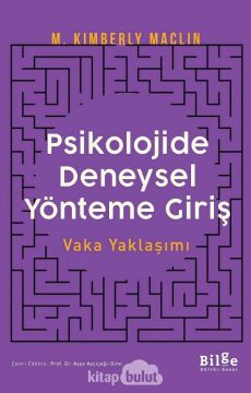 Psikolojide Deneysel Yönteme Giriş: Vaka Yaklaşımı