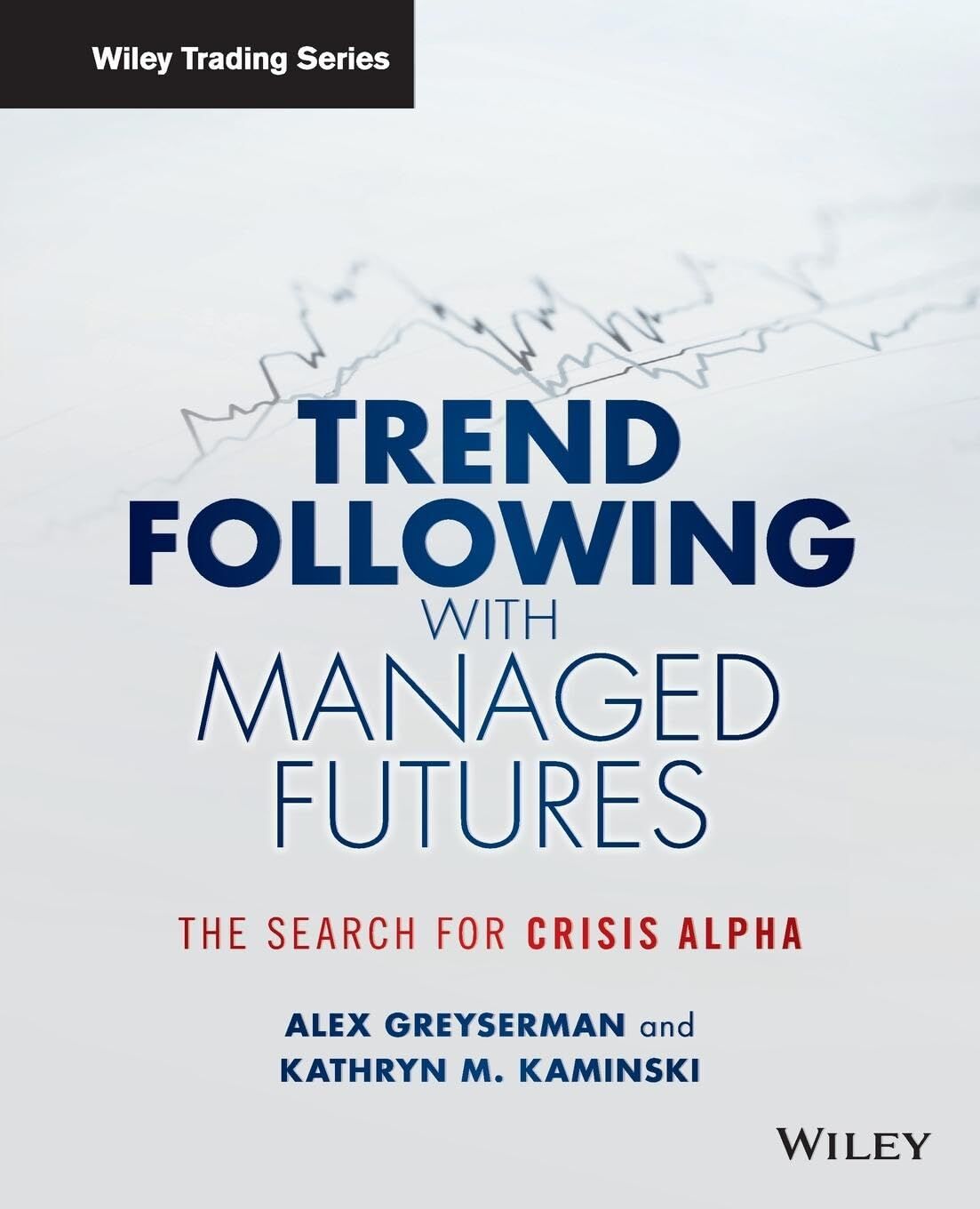 Trend Following with Managed Futures: The Search for Crisis Alpha