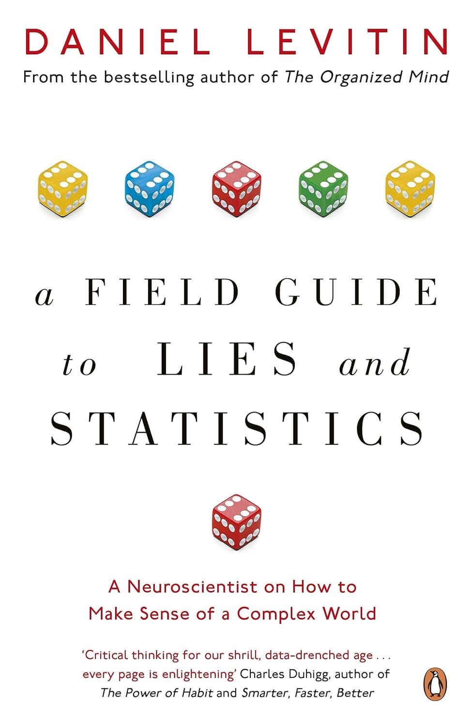 A Field Guide to Lies and Statistics: A Neuroscientist on How to Make Sense of a Complex World