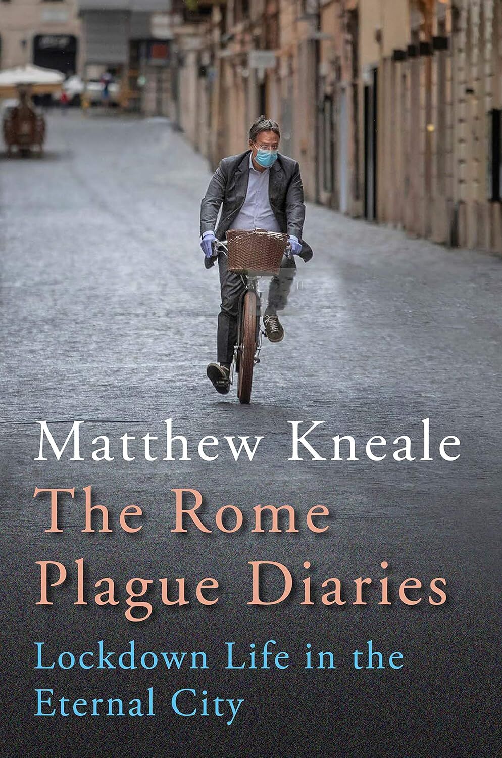 The Rome Plague Diaries: Lockdown Life in the Eternal City