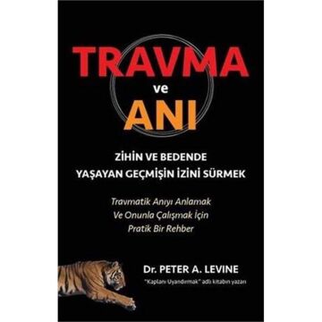 Travma ve Anı: Zihnin ve Bedende Yaşayan Geçmişin İzini Sürmek