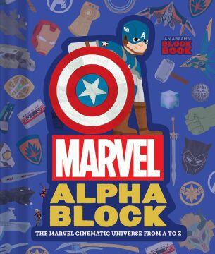 Marvel Alphablock: The Marvel Cinematic Universe from A to Z (An Abrams Block Book)