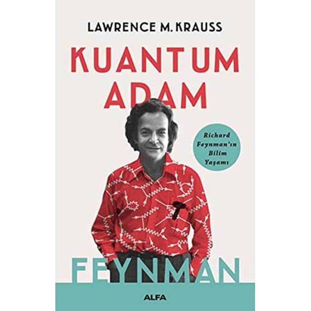 Kuantum Adam Feynman: Richard Feynman'ın Bilim Yaşamı: Richard Feynman'ın Bilim Yaşamı
