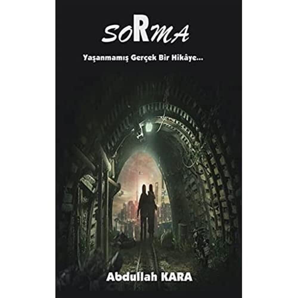 Sorma: Yaşanmamış Gerçek Bir Hikaye...