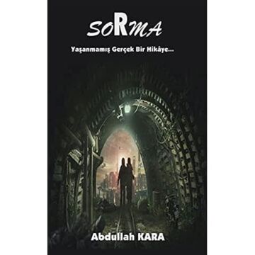 Sorma: Yaşanmamış Gerçek Bir Hikaye...