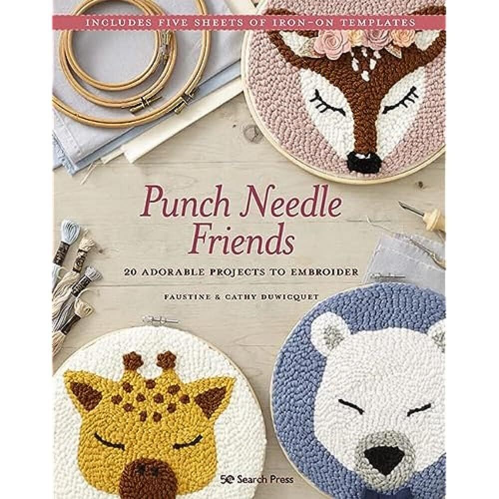 Punch Needle Friends: 20 Adorable Projects to Embroider