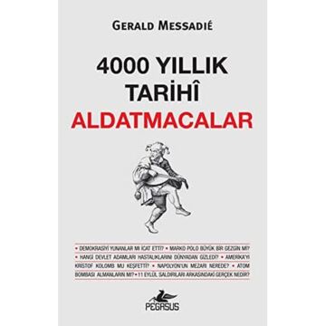 4000 YILLIK TARİHİ ALDATMACALAR