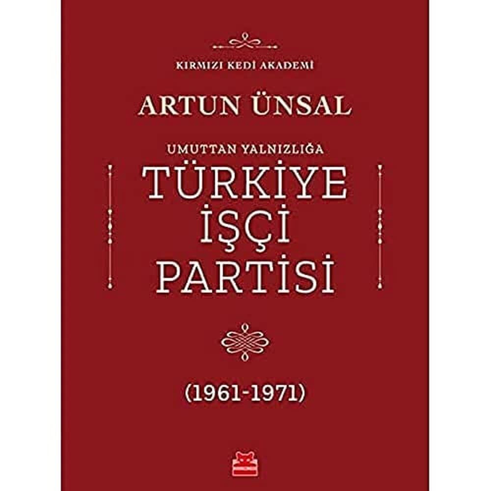 Umuttan Yalnızlığa Türkiye İşçi Partisi (1961 - 1971)