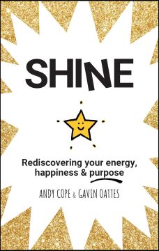 Shine: Rediscovering Your Energy, Happiness and Purpose