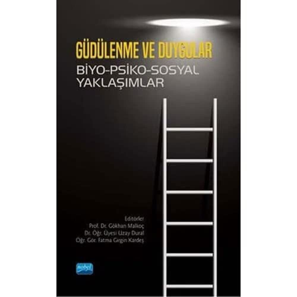 Güdülenme ve Duygular: Biyo-Psiko-Sosyal Yaklaşımlar